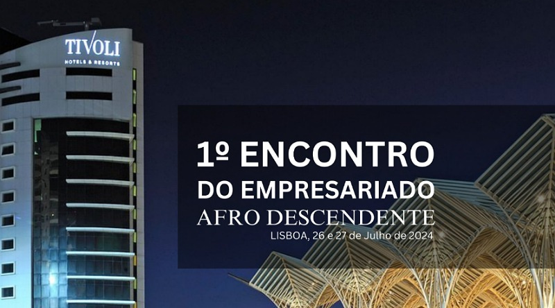 1º ENCONTRO DE EMPRESÁRIOS AFRODESCENDENTES NA EUROPA